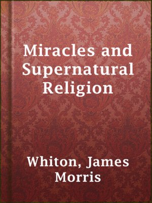 cover image of Miracles and Supernatural Religion